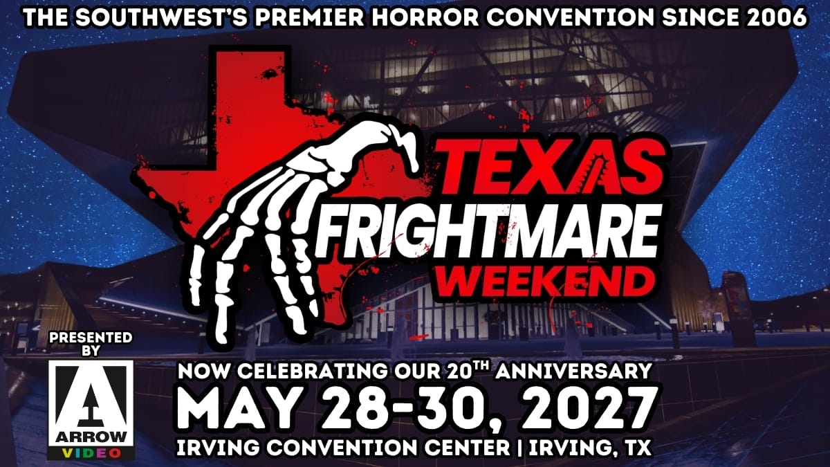 Texas Frightmare Weekend 2026 Texas Frightmare Weekend May 28-30, 2027